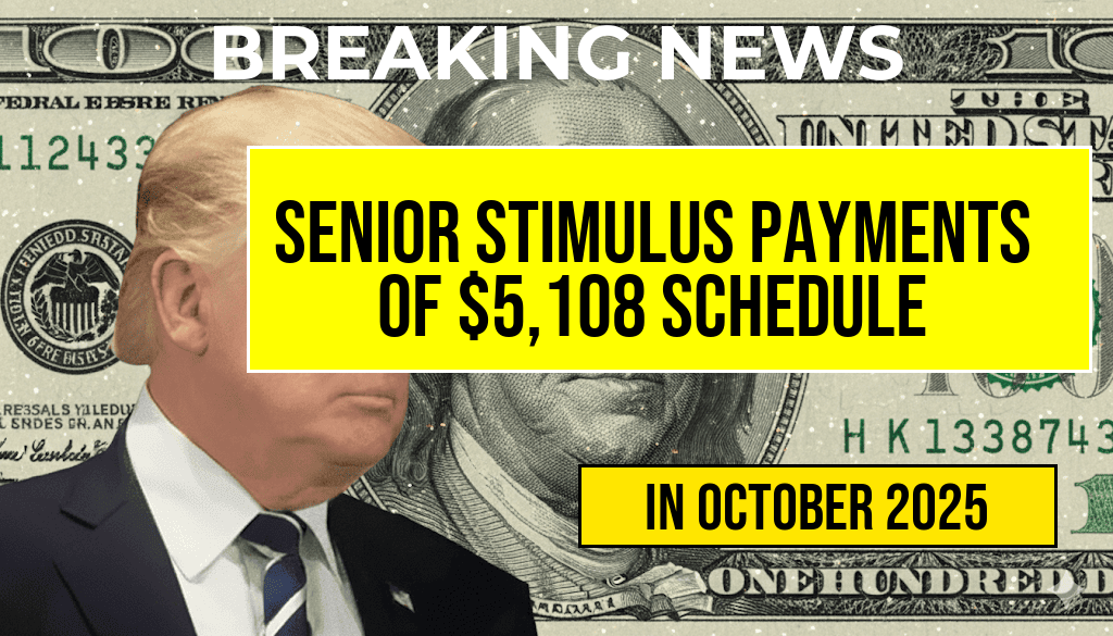 Senior Stimulus Payments of $5,108: Complete Payment Schedule for October 2025
